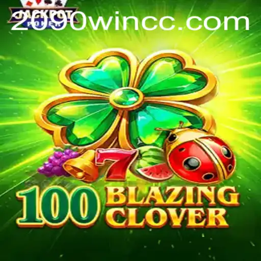 Discover the Exciting World of 100BlazingClover on 2090win.com